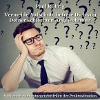 Vermeide Aufschub, befreie Dich von Deiner schlechten Angewohnheit. (MP3-Download)