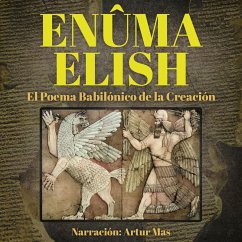 Enûma Elish (MP3-Download) - de la Mesopotamia, Texto Anónimo Antigua