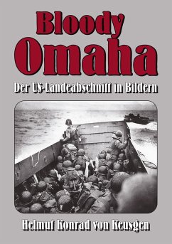 Bloody Omaha ¿ Der US-Landeabschnitt in Bildern - Keusgen, Helmut Konrad von