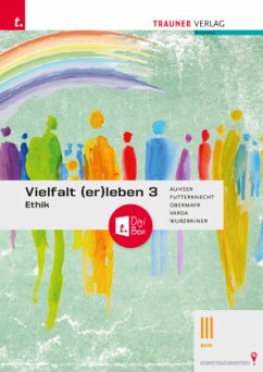 Vielfalt (er)leben 3 - Ethik III BHS + TRAUNER-DigiBox - Auhser;Futterknecht;Reiss