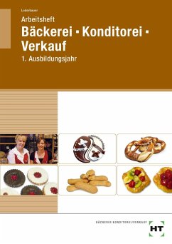 Arbeitsheft Bäckerei - Konditorei - Verkauf - Loderbauer, Josef