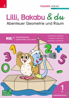 Lilli, Bakabu & du - Abenteuer Raum und Geometrie 1 - Konrad, Christina;Lindtner, Andrea;Lindtner, Marlene