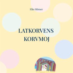 Latkorvens korvmoj (eBook, ePUB) - Hörner, Elin