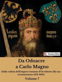 Da Odoacre a Carlo Magno Volume 7 (eBook, ePUB) - Ferraiuolo, Antonio
