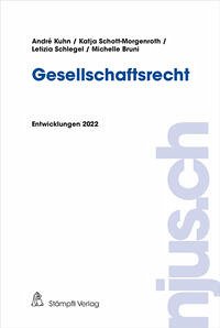 Gesellschaftsrecht - Kuhn, André; Schott-Morgenroth, Katja; Schlegel, Letizia; Bruni, Michelle