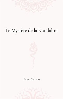 Le mystère de la Kundalini - Slakmon, Laura