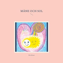 Måne och Sol (eBook, ePUB) - Hörner, Elin