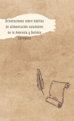 Orientaciones sobre hábitos de alimentación saludables en la Anorexia y Bulimia nerviosas (eBook, ePUB) - Alvaro, Curro