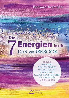 Die 7 Energien in dir - das Workbook (eBook, ePUB) - Arzmüller, Barbara