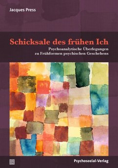 Schicksale des frühen Ich (eBook, PDF) - Press, Jacques