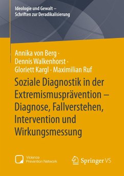 Soziale Diagnostik in der Extremismusprävention ¿ Diagnose, Fallverstehen, Intervention und Wirkungsmessung - Berg, Annika von;Walkenhorst, Dennis;Kargl, Gloriett