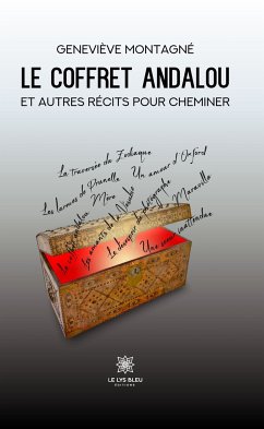 Le coffret andalou et autres récits pour cheminer (eBook, ePUB) - Montagné, Geneviève