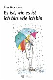 Es ist, wie es ist - ich bin, wie ich bin (eBook, ePUB)