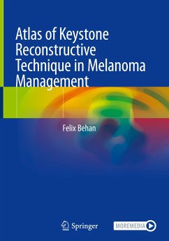 Atlas of Keystone Reconstructive Technique in Melanoma Management - Behan, Felix