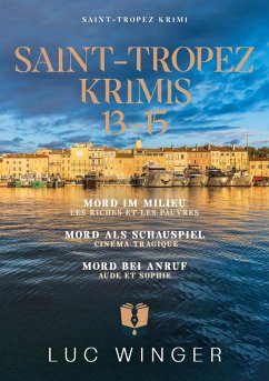 Sammelband: Saint-Tropez Krimis 13 - 15 - Winger, Luc