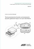 Thermomechanischer Kontakt und stochastische Dynamik gleitender Körper mit rauen Oberflächen Thermomechanischer Kontakt und stochastische Dynamik gleitender Körper mit rauen Oberflächen