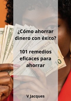 ¿Cómo ahorrar dinero con éxito? (eBook, ePUB) - Jacques, V