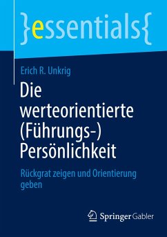Die werteorientierte (Führungs-)Persönlichkeit - Unkrig, Erich R.