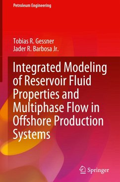 Integrated Modeling of Reservoir Fluid Properties and Multiphase Flow in Offshore Production Systems - Gessner, Tobias R.;Barbosa Jr., Jader R.