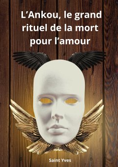 L'Ankou, le grand rituel de la mort pour l'amour (eBook, ePUB) - Yves, Saint