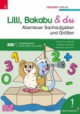 Lilli, Bakabu & du - Abenteuer Sachaufgaben und Größen 1