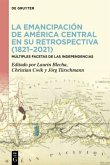 La emancipación de América Central en su retrospectiva (1821-2021)