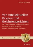 Von intellektuellen Kriegen und Gelehrtengerichten