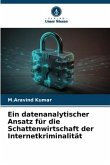 Ein datenanalytischer Ansatz für die Schattenwirtschaft der Internetkriminalität