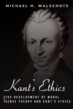 The development of moral sense theory and Kant's ethics - H. Walschots, Michael