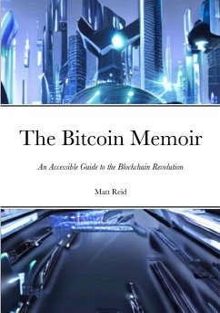 The Bitcoin Memoir - Reid, Matt