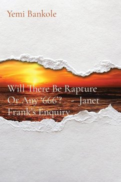 Will There Be Rapture Or Any '666'? - Janet Frank's Enquiry - Bankole, Yemi