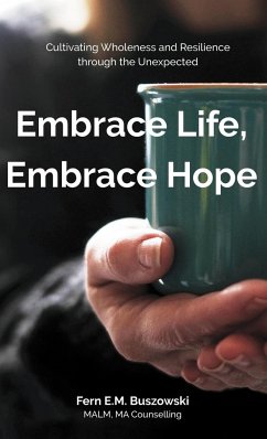 Embrace Life, Embrace Hope - Buszowski, Fern E. M.