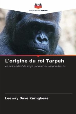 L'origine du roi Tarpeh - Karngbeae, Leeway Dave