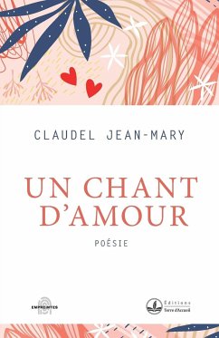 Un chant d'amour - Claudel, Jean-Mary