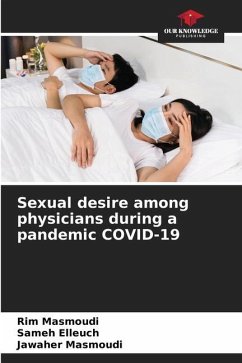 Sexual desire among physicians during a pandemic COVID-19 - Masmoudi, Rim;Elleuch, Sameh;Masmoudi, Jawaher