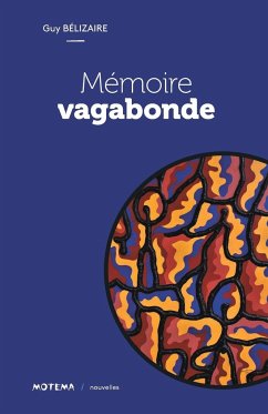 Mémoire vagabonde - Bélizaire, Guy