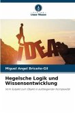 Hegelsche Logik und Wissensentwicklung
