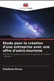 Etude pour la création d'une entreprise avec une offre d'astro-tourisme