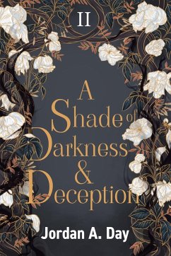 A Shade of Darkness and Deception - Day, Jordan A