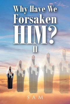 WHY HAVE WE FORSAKEN HIM? II - Sam