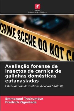 Avaliação forense de insectos de carniça de galinhas domésticas eutanasiadas - Tyokumbur, Emmanuel;Ogunlade, Fredrick