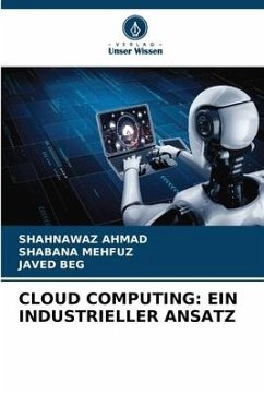 CLOUD COMPUTING: EIN INDUSTRIELLER ANSATZ - AHMAD, SHAHNAWAZ;Mehfuz, Shabana;BEG, JAVED