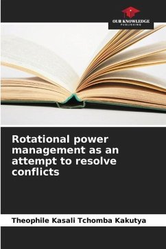 Rotational power management as an attempt to resolve conflicts - Kasali Tchomba Kakutya, Theophile