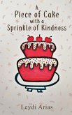 A Piece of Cake with a Sprinkle of Kindness