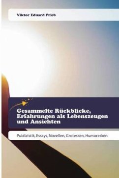 Gesammelte Rückblicke, Erfahrungen als Lebenszeugen und Ansichten - Prieb, Viktor Eduard