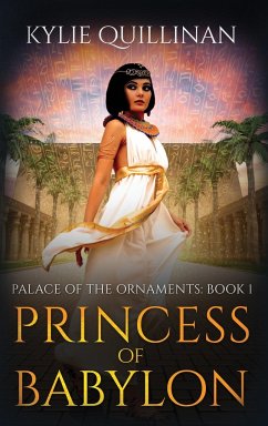 Princess of Babylon (Hardback Version) - Quillinan, Kylie