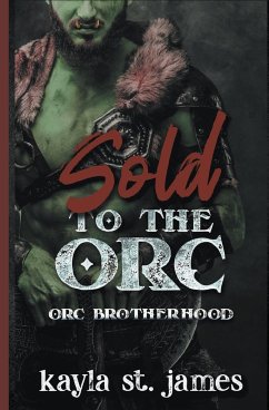 Sold to the Orc - James, Kayla St.