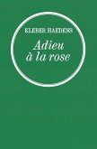 Adieu a la Rose Adieu a la Rose