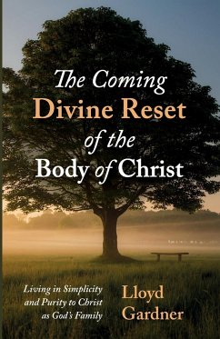 The Coming Divine Reset of the Body of Christ - Gardner, Lloyd