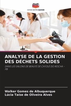 ANALYSE DE LA GESTION DES DÉCHETS SOLIDES - Gomes de Albuquerque, Walker;de Oliveira Alves, Lúcia Taíse